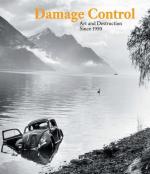 Damage Control: Art and Destruction Since 1950