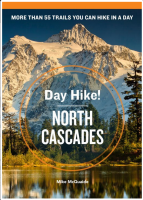 Day Hike! North Cascades: More Than 55 Trails You Can Hike in a Day