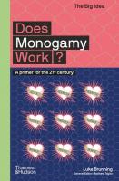 Does Monogamy Work? (The Big Idea Series): A Primer for the 21st Century