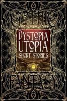 Dystopia Utopia Short Stories (Gothic Fantasy)