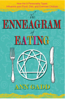 The Enneagram of Eating: How the 9 Personality Types Influence Your Food, Diet, and Exercise Choices