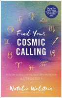 Find Your Cosmic Calling: A Guide to Discovering Your Life's Work with Astrology