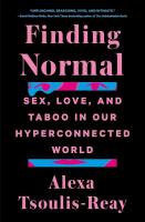 Finding Normal: Sex, Love, and Taboo in Our Hyperconnected World