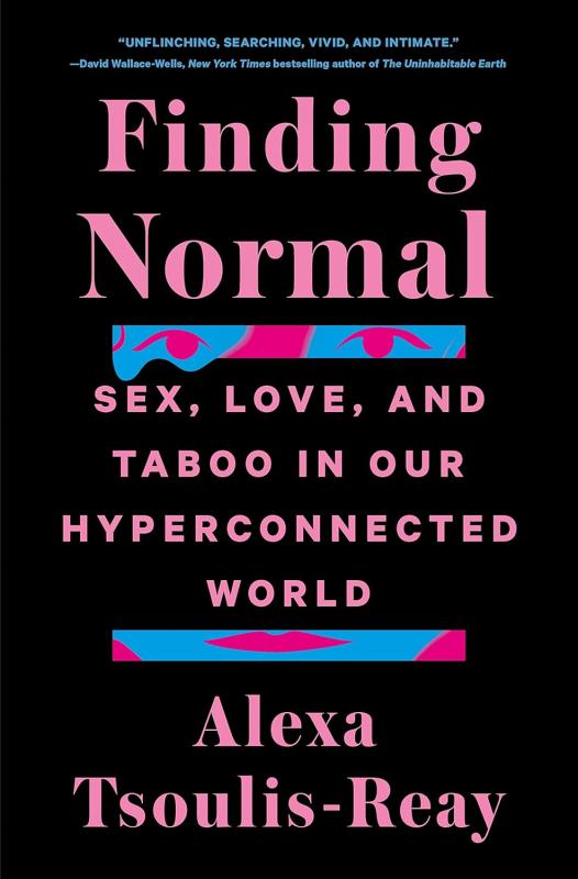 Finding Normal: Sex, Love, and Taboo in Our Hyperconnected World