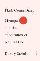 Flash Count Diary: Menopause and the Vindication of Natural Life