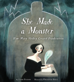 She Made a Monster: How Mary Shelley Created Frankenstein