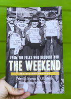 From the Folks Who Brought You the Weekend: An Illustrated History of Labor in the United States