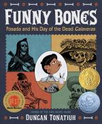 Funny Bones: Posada and His Day of the Dead Calaveras