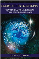 Healing With Past Life Therapy: Transformational Journeys Through Time and Space