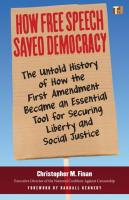 How Free Speech Saved Democracy: The Untold History of How the First Amendment Became an Essential Tool for Security Liberty and Social Justice