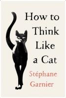 How to Think Like a Cat