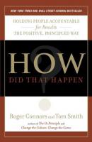 How Did That Happen?: Holding People Accountable for Results the Positive, Principled Way