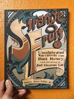 Strange Fruit, Volume I: Uncelebrated Narratives from Black History