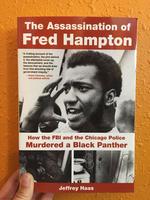 The Assassination of Fred Hampton: How the FBI and the Chicago Police Murdered a Black Panther