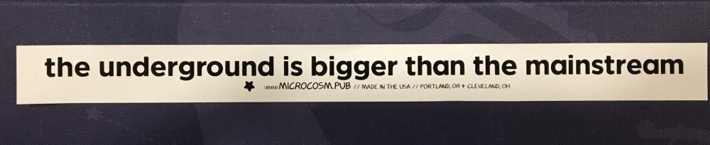 Sticker #609: The Underground Is Bigger than the Mainstream