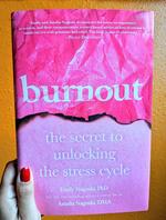 Burnout: The Secret to Unlocking the Stress Cycle