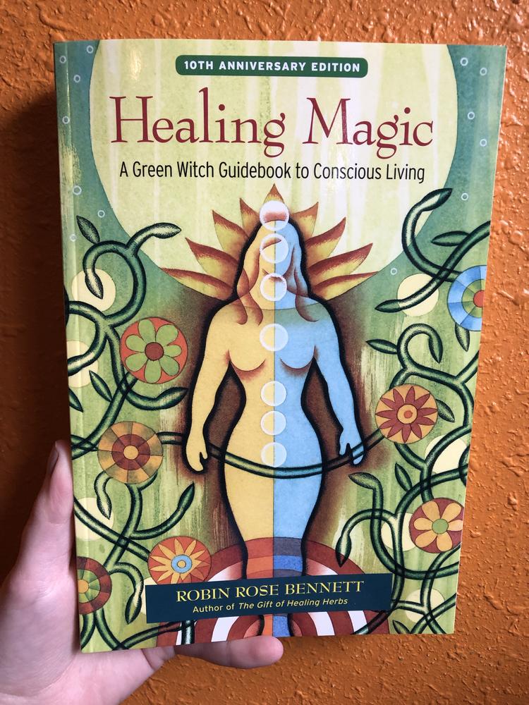 Healing Magic, 10th Anniversary Edition: A Green Witch Guidebook to Conscious Living