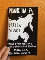 Punk in A Foreign Space: Tales from Writing the History of Russian Punk Rock