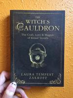 The Witch's Cauldron: The Craft, Lore & Magick of Ritual Vessels