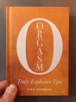 Orgasm: Truly Explosive Tips