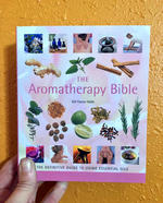 The Aromatherapy Bible: The Definitive Guide to Using Essential Oils