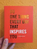 Do One Thing Every Day That Inspires You: A Creativity Journal