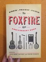 The Foxfire 45th Anniversary Book: Singin', Praisin', Raisin'