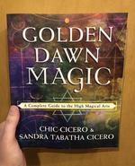 Golden Dawn Magic: A Complete Guide to the High Magical Arts