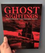 Ghost Sightings: Eyewitness Accounts of Paranormal Activity