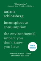 Inconspicuous Consumption: The Environmental Impact You Don't Know You Have