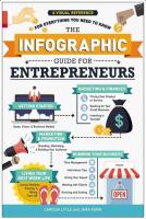 The Infographic Guide for Entrepreneurs: A Visual Reference for Everything You Need to Know