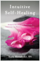 Intuitive Self-Healing: Achieve Balance and Wellness Through the Body's Energy Centers