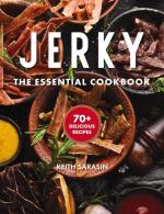 Jerky: The Essential Cookbook with Over 50 Recipes for Drying, Curing, and Preserving Meat