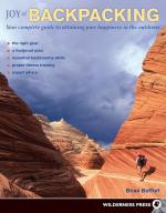 Joy of Backpacking Your Complete Guide to Attaining Pure Happiness