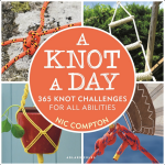 A Knot A Day: 365 Knot Challenges for All Abilities