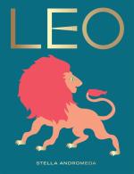 Leo: Harness the Power of the Zodiac (astrology, star sign) (Seeing Stars)