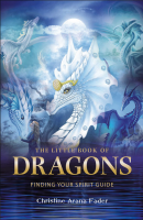 The Little Book of Dragons: Finding Your Spirit Guide