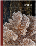 Lives of Fungi: A Natural History of Our Planet's Decomposers