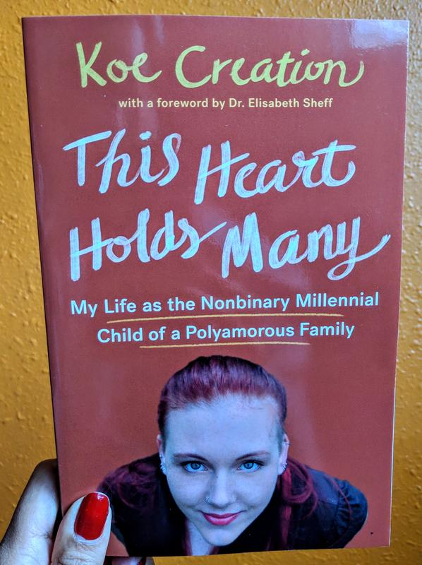 This Heart Holds Many: My Life as the Nonbinary Millennial Child of a Polyamorous Family