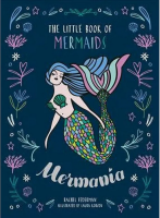 Mermania: The Little Book of Mermaids