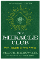 The Miracle Club: How Thoughts Become Reality