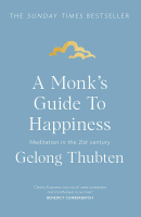 A Monk's Guide to Happiness: Meditation in the 21st Century