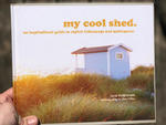 My Cool Shed.: An inspirational guide to stylish hideaways and workspaces