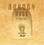 Nobody Hugs a Cactus