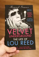 Notes from the Velvet Underground: The Life of Lou Reed