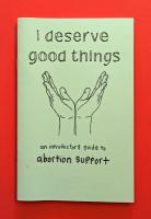 I Deserve Good Things: An Introductory Guide to Abortion Support