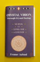 Crystal Vision Through Crystal Gazing: The Crystal as a Stepping-Stone to Clear Vision