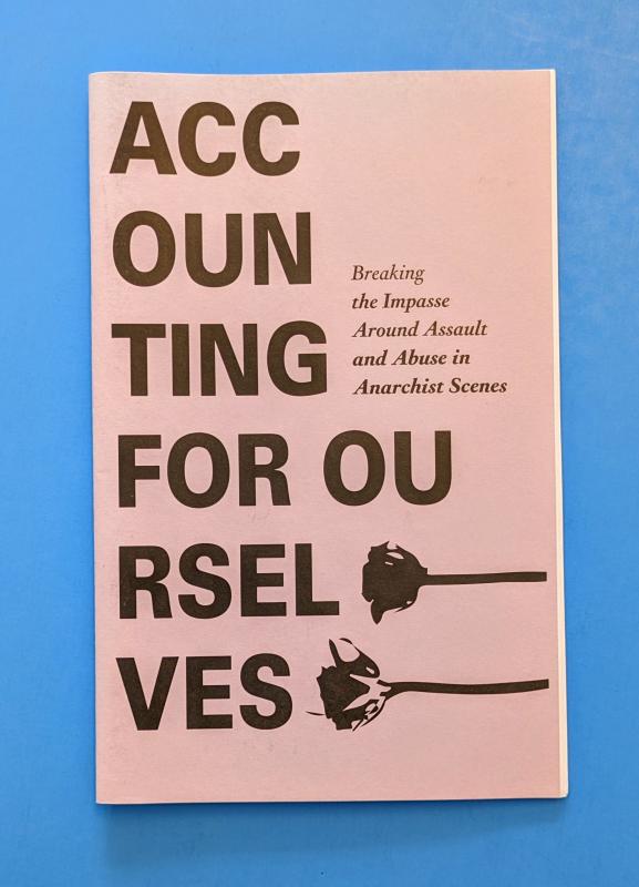 Accounting for Ourselves: Breaking the Impasse Around Assault and Abuse in Anarchist Scenes