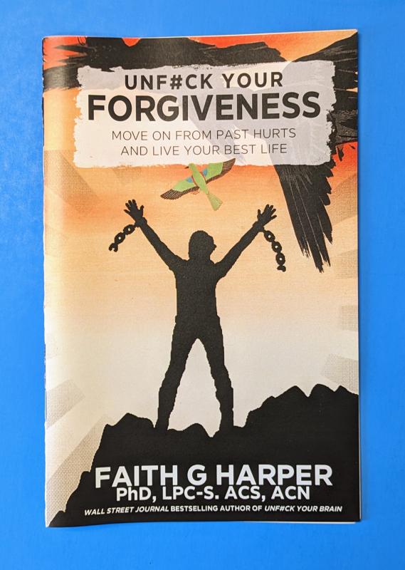 Unfuck Your Forgiveness: Move On from Past Hurts and Live Your Best Life