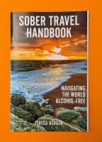 Sober Travel Handbook: Navigating the World Alcohol-Free